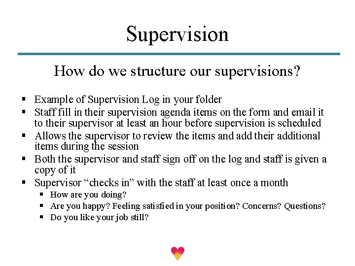 Supervision How do we structure our supervisions? § Example of Supervision Log in your