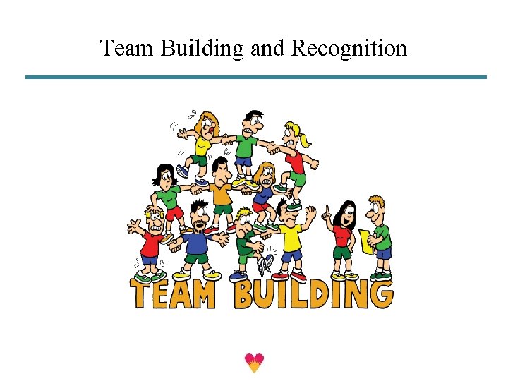 Team Building and Recognition 