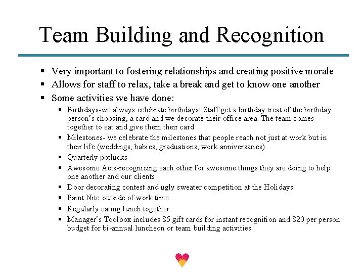 Team Building and Recognition § Very important to fostering relationships and creating positive morale