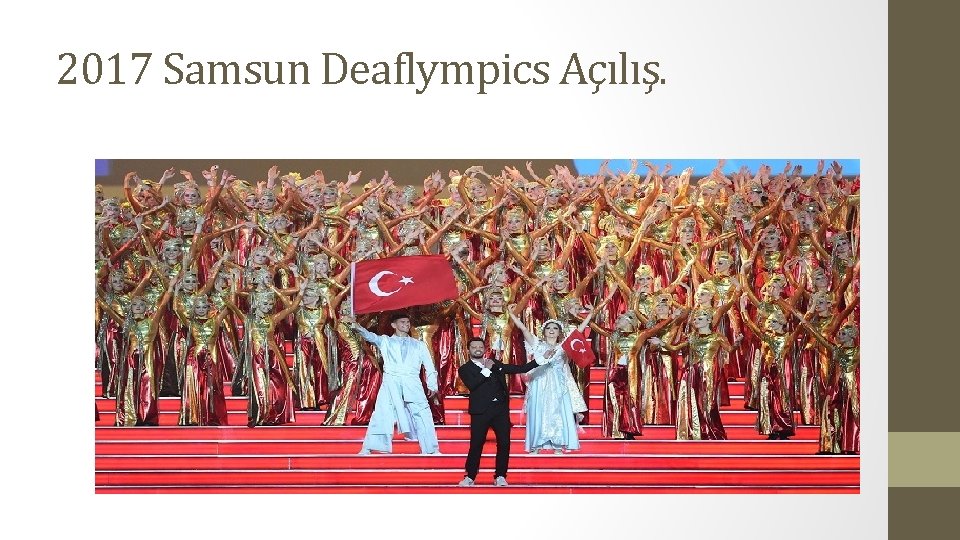 2017 Samsun Deaflympics Açılış. 