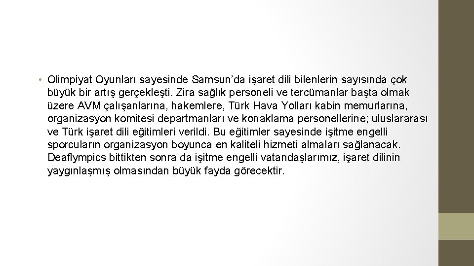  • Olimpiyat Oyunları sayesinde Samsun’da işaret dili bilenlerin sayısında çok büyük bir artış