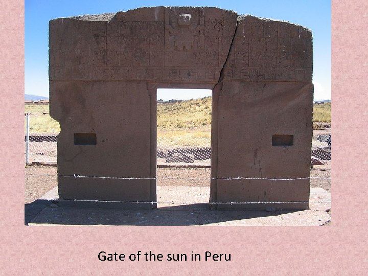 Gate of the sun in Peru 