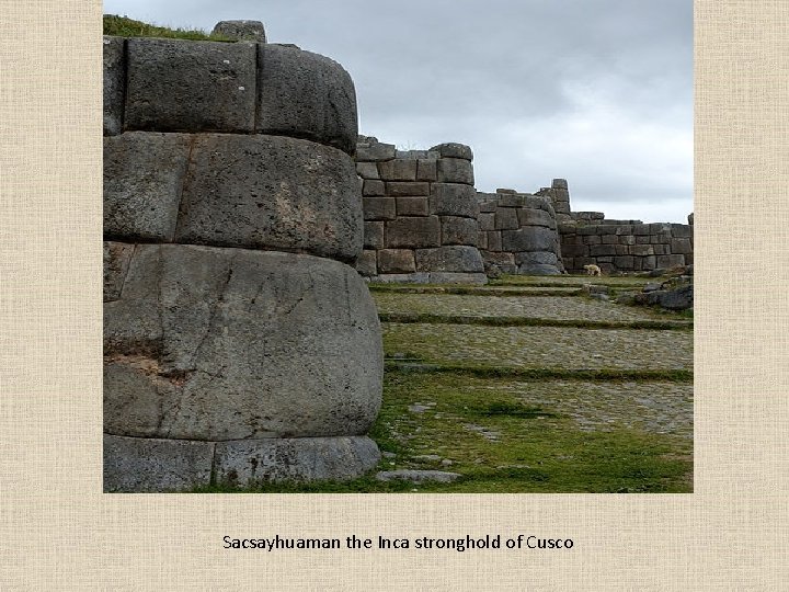 Sacsayhuaman the Inca stronghold of Cusco 