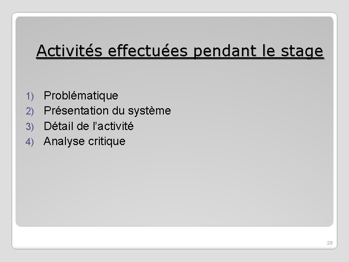 Activités effectuées pendant le stage Problématique 2) Présentation du système 3) Détail de l’activité