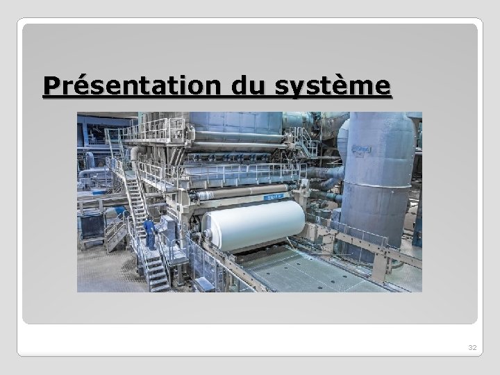 Présentation du système 32 