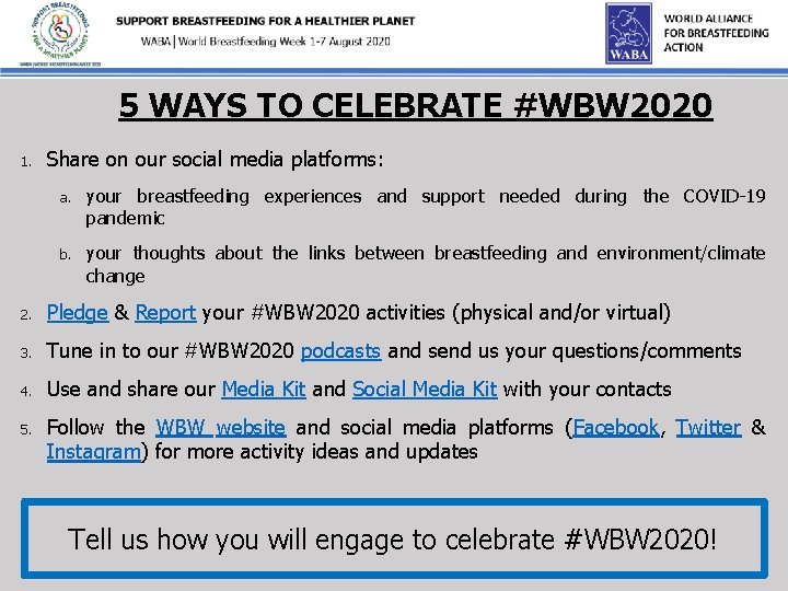 5 WAYS TO CELEBRATE #WBW 2020 1. Share on our social media platforms: a.