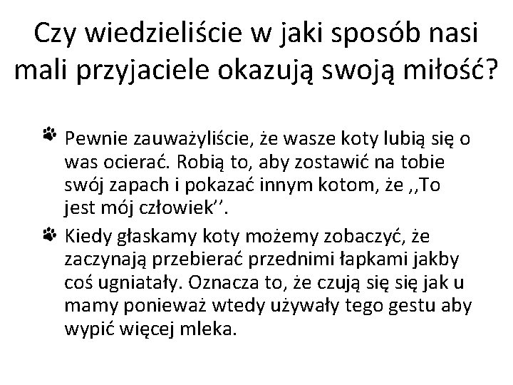 Czy wiedzieliście w jaki sposób nasi mali przyjaciele okazują swoją miłość? • Pewnie zauważyliście,