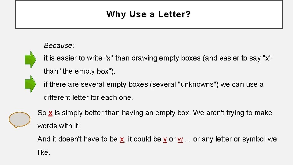 Why Use a Letter? Because: it is easier to write "x" than drawing empty
