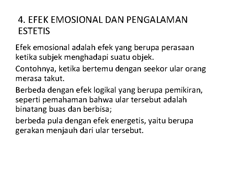 4. EFEK EMOSIONAL DAN PENGALAMAN ESTETIS Efek emosional adalah efek yang berupa perasaan ketika