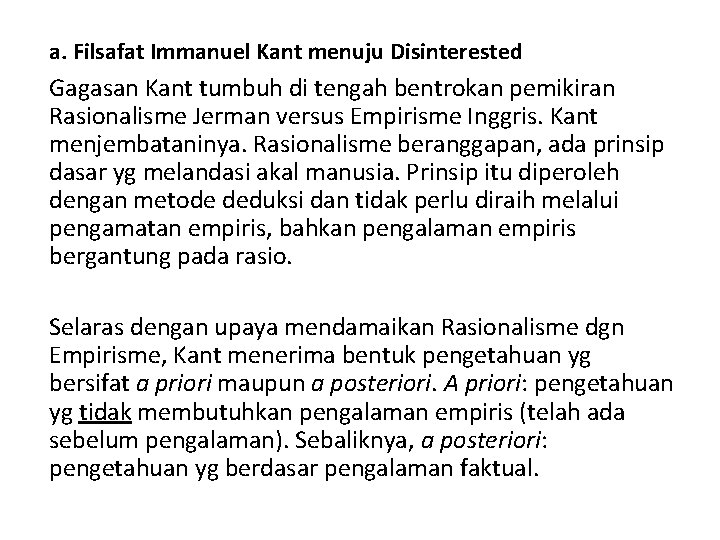 a. Filsafat Immanuel Kant menuju Disinterested Gagasan Kant tumbuh di tengah bentrokan pemikiran Rasionalisme