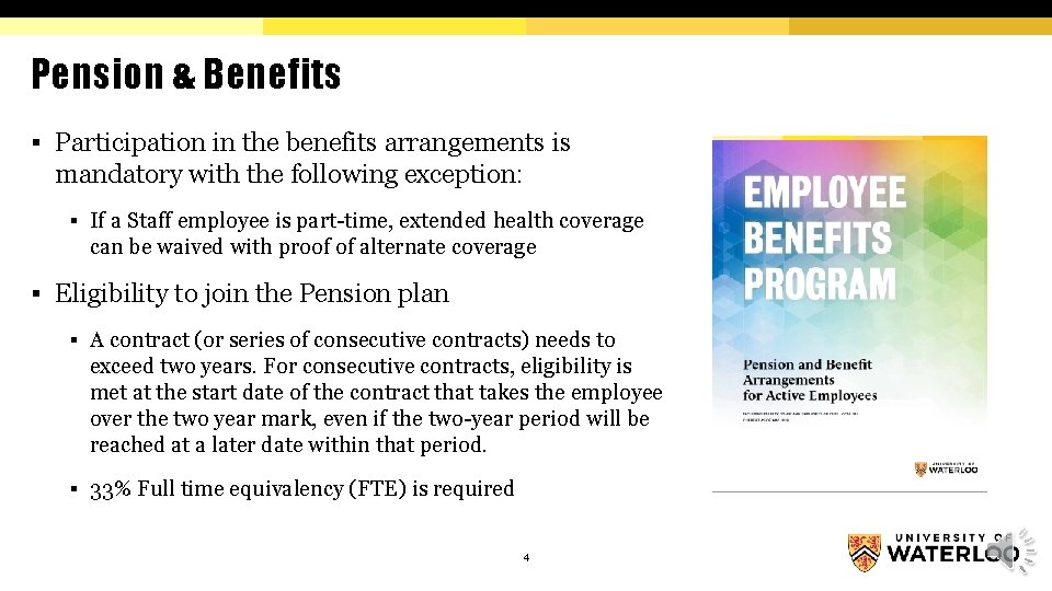 Pension & Benefits § Participation in the benefits arrangements is mandatory with the following