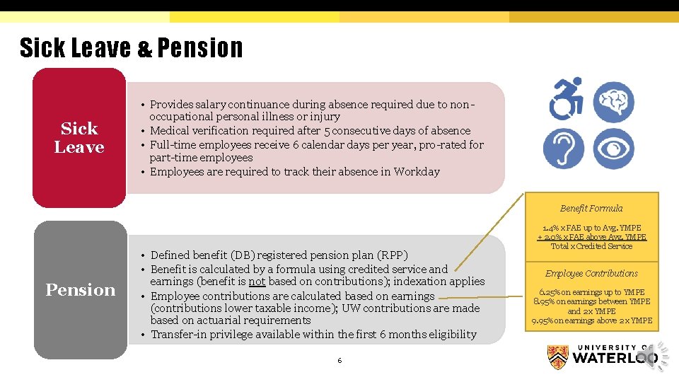 Sick Leave & Pension Sick Leave • Provides salary continuance during absence required due
