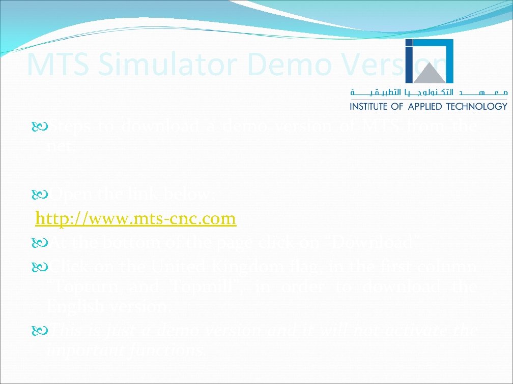 MTS Simulator Demo Version Steps to download a demo version of MTS from the MTS Simulator Demo Version Steps to download a demo version of MTS from the