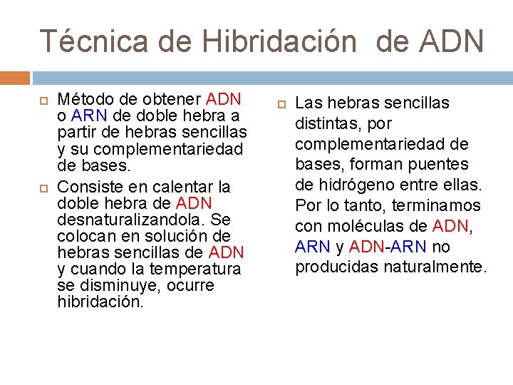 Técnica de Hibridación de ADN Método de obtener ADN o ARN de doble hebra