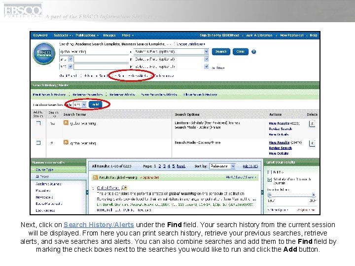 Next, click on Search History/Alerts under the Find field. Your search history from the