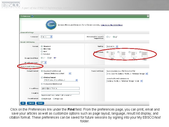 Click on the Preferences link under the Find field. From the preferences page, you