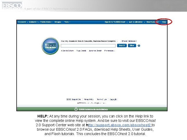 HELP: At any time during your session, you can click on the Help link