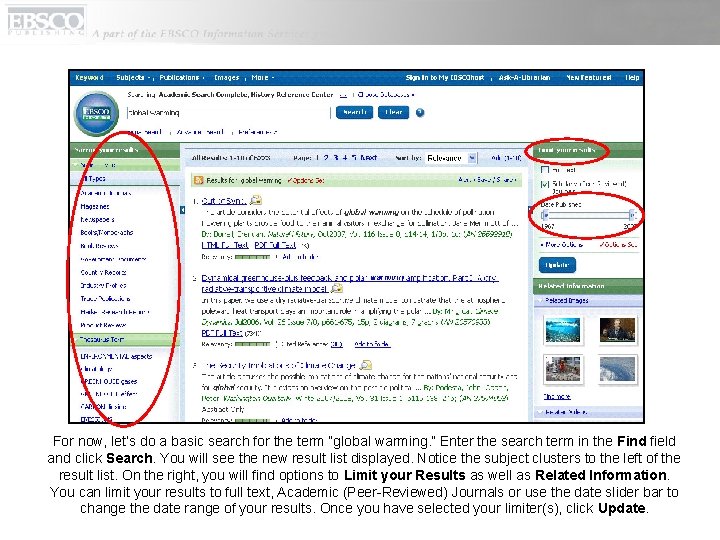 For now, let’s do a basic search for the term “global warming. ” Enter