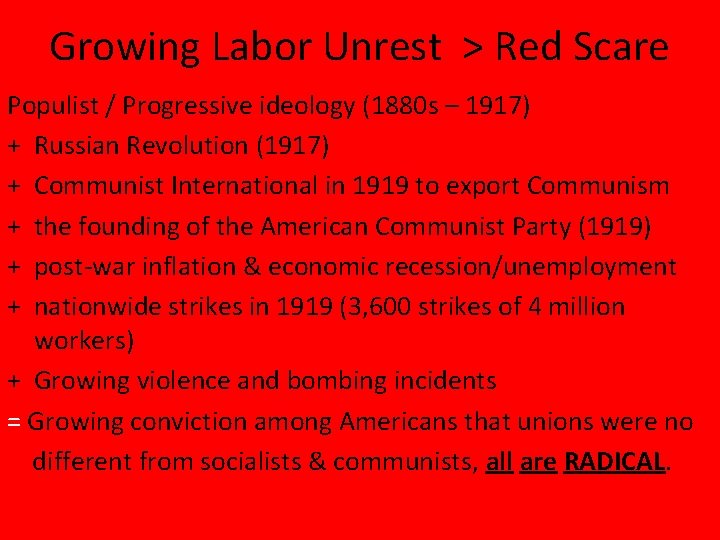 Growing Labor Unrest > Red Scare Populist / Progressive ideology (1880 s – 1917) Growing Labor Unrest > Red Scare Populist / Progressive ideology (1880 s – 1917)