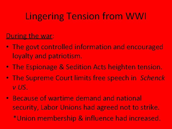 Lingering Tension from WWI During the war: • The govt controlled information and encouraged Lingering Tension from WWI During the war: • The govt controlled information and encouraged