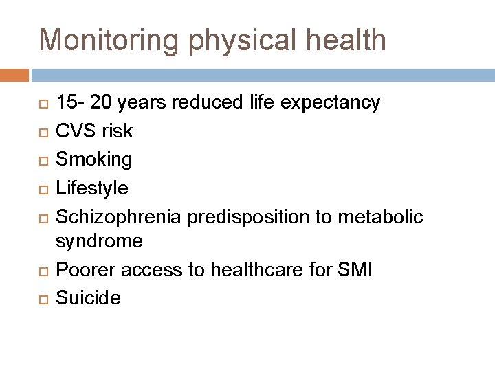 Monitoring physical health 15 - 20 years reduced life expectancy CVS risk Smoking Lifestyle