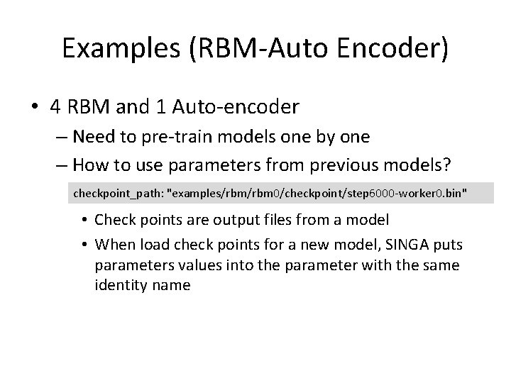 Examples (RBM-Auto Encoder) • 4 RBM and 1 Auto-encoder – Need to pre-train models