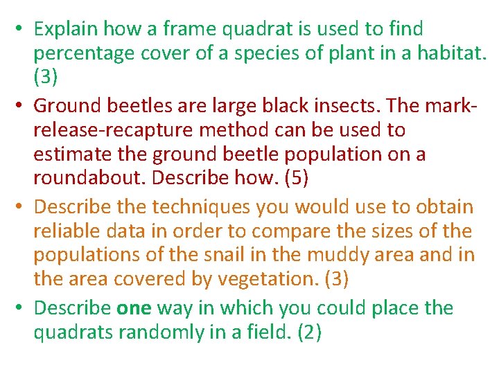  • Explain how a frame quadrat is used to find percentage cover of