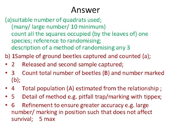 Answer (a)suitable number of quadrats used; (many/ large number/ 10 minimum) count all the