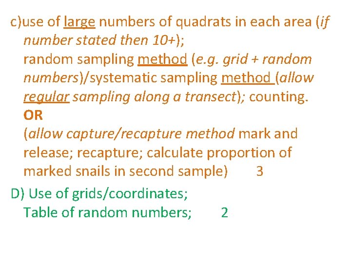 c)use of large numbers of quadrats in each area (if number stated then 10+);