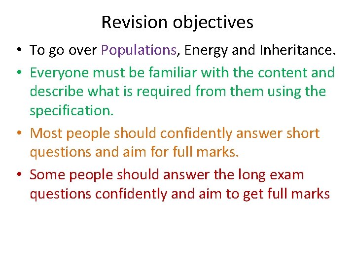 Revision objectives • To go over Populations, Energy and Inheritance. • Everyone must be