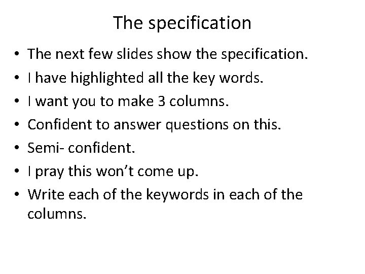 The specification • • The next few slides show the specification. I have highlighted