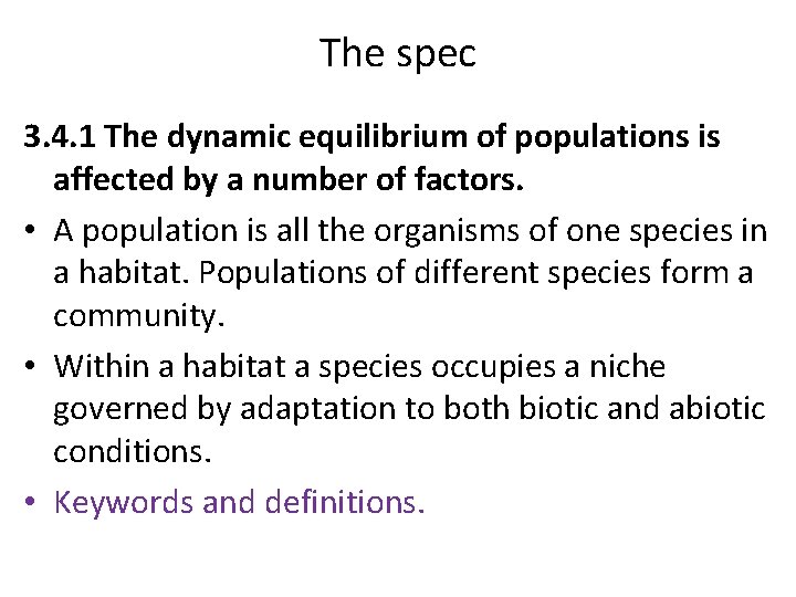 The spec 3. 4. 1 The dynamic equilibrium of populations is affected by a
