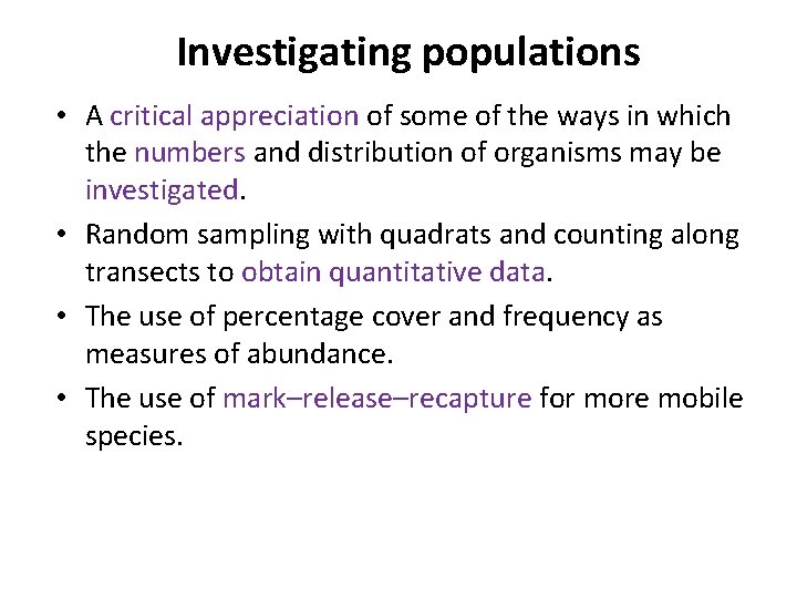 Investigating populations • A critical appreciation of some of the ways in which the
