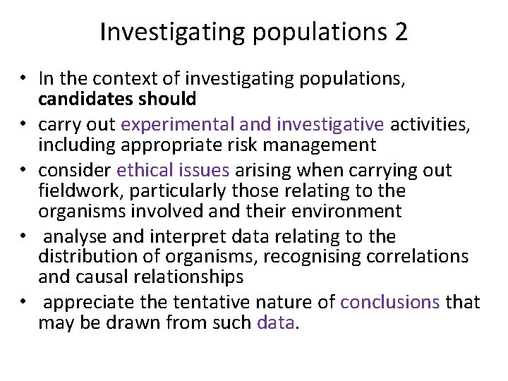 Investigating populations 2 • In the context of investigating populations, candidates should • carry