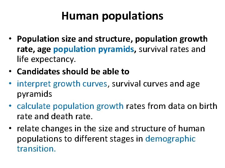 Human populations • Population size and structure, population growth rate, age population pyramids, survival