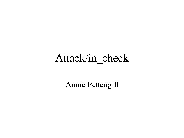 Attack/in_check Annie Pettengill 