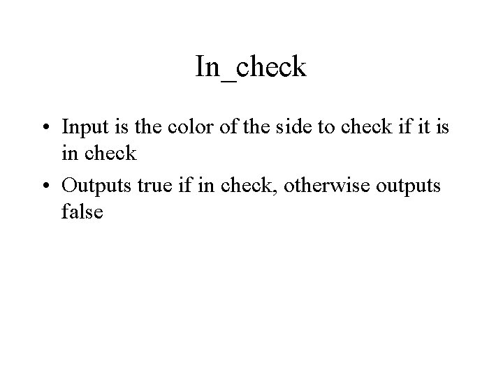 In_check • Input is the color of the side to check if it is
