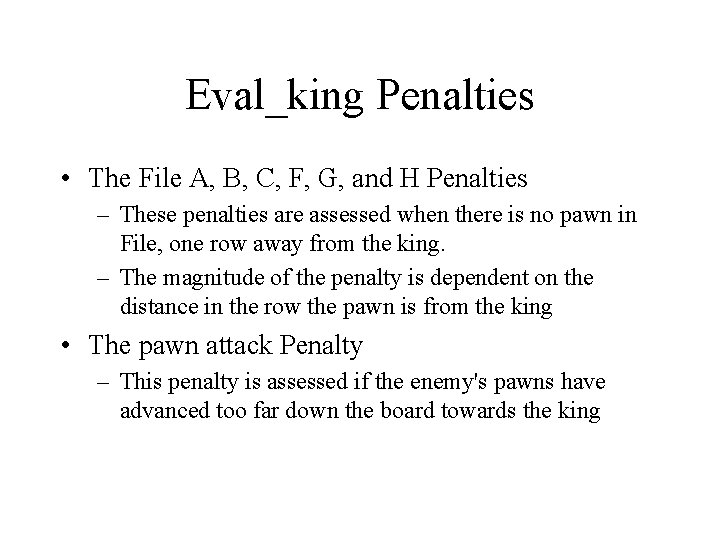 Eval_king Penalties • The File A, B, C, F, G, and H Penalties –