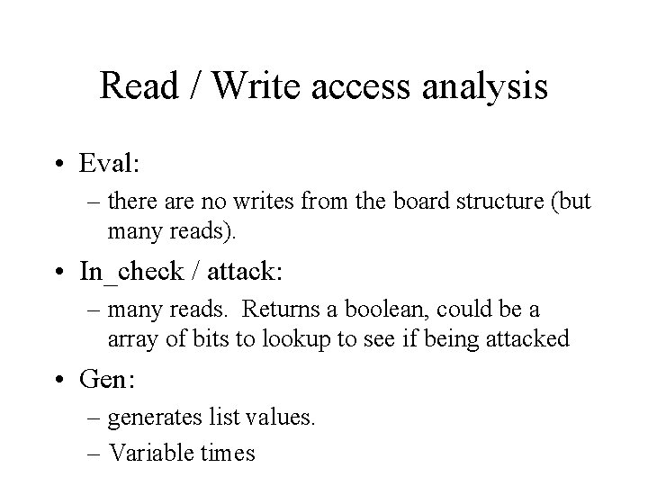 Read / Write access analysis • Eval: – there are no writes from the
