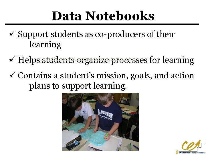 Data Notebooks ü Support students as co-producers of their learning ü Helps students organize