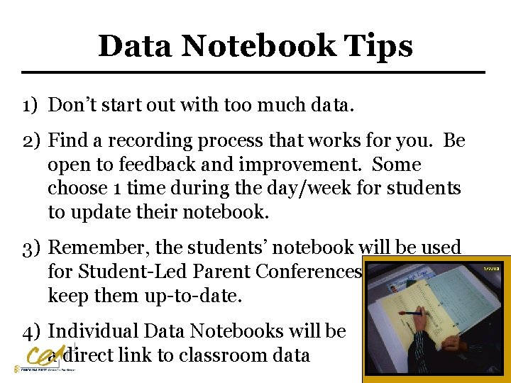 Data Notebook Tips 1) Don’t start out with too much data. 2) Find a