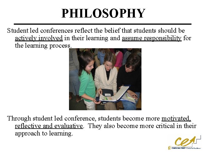 PHILOSOPHY Student led conferences reflect the belief that students should be actively involved in