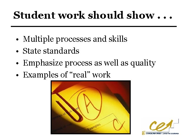 Student work should show. . . • • Multiple processes and skills State standards