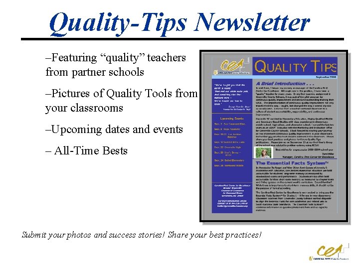 Quality-Tips Newsletter –Featuring “quality” teachers from partner schools –Pictures of Quality Tools from your