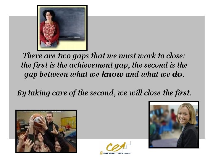There are two gaps that we must work to close: the first is the