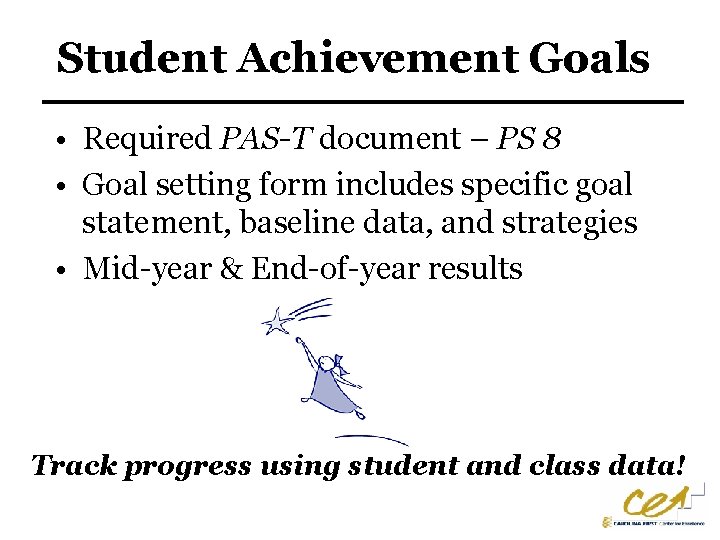Student Achievement Goals • Required PAS-T document – PS 8 • Goal setting form