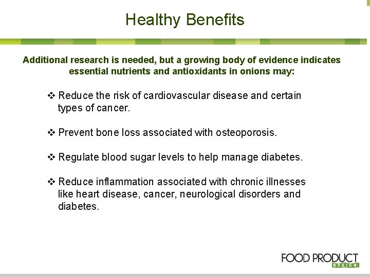 Healthy Benefits Additional research is needed, but a growing body of evidence indicates essential