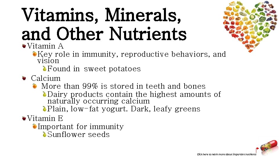 Vitamins, Minerals, and Other Nutrients Vitamin A Key role in immunity, reproductive behaviors, and