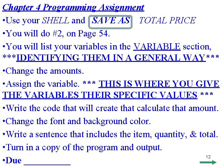 Chapter 4 Programming Assignment • Use your SHELL and SAVE AS TOTAL PRICE •
