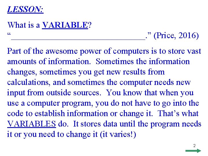 LESSON: What is a VARIABLE? “________________. ” (Price, 2016) Part of the awesome power